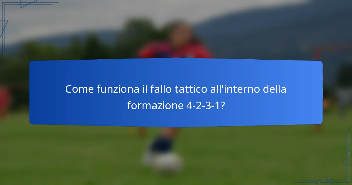 Come funziona il fallo tattico all'interno della formazione 4-2-3-1?