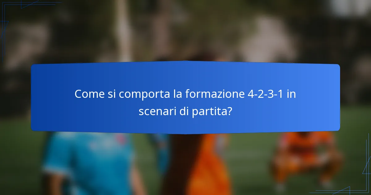 Come si comporta la formazione 4-2-3-1 in scenari di partita?