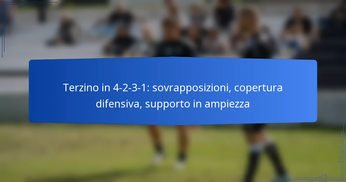 Terzino in 4-2-3-1: Sovrapposizioni, Copertura difensiva, Supporto in ampiezza