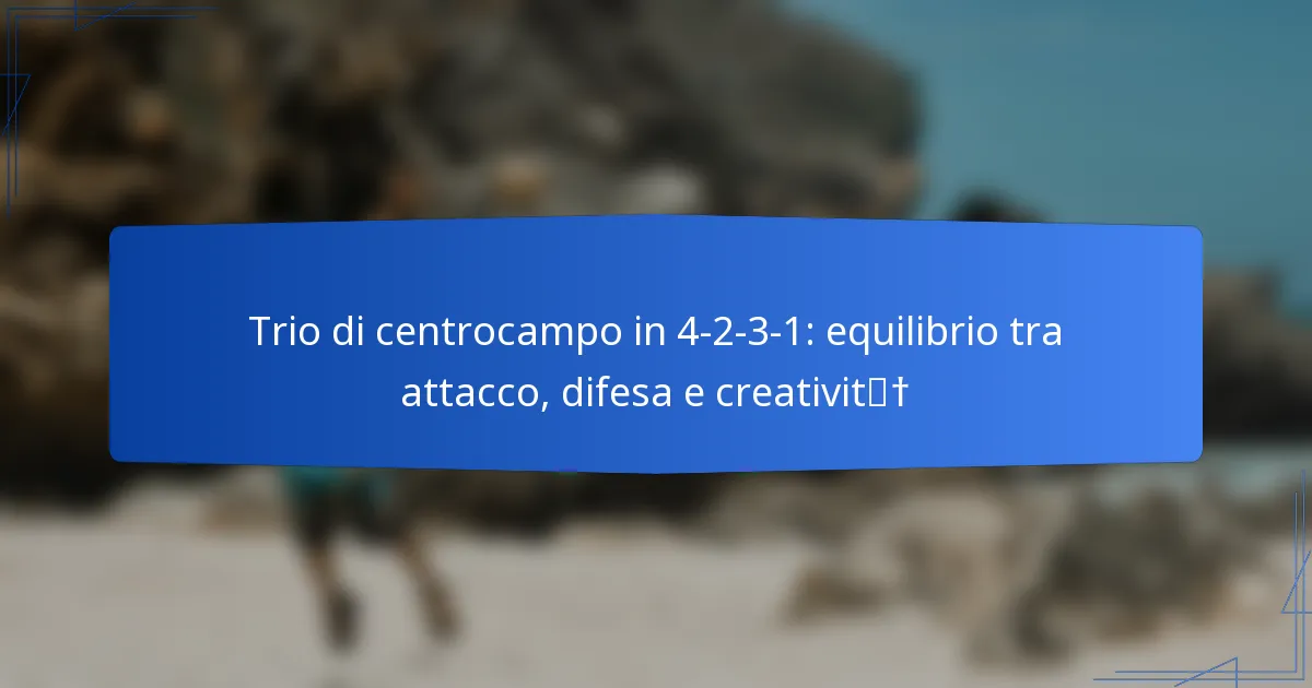 Trio di centrocampo in 4-2-3-1: equilibrio tra attacco, difesa e creatività
